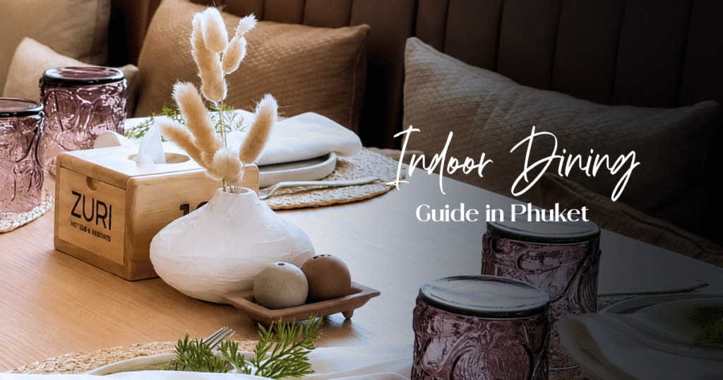 indoor-dining-in-phuket-guide-by-zuri-restaurant